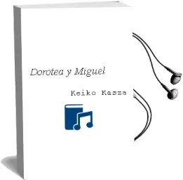 Descargar AudioLibro Dorotea y Miguel de Keiko Kasza año 2001