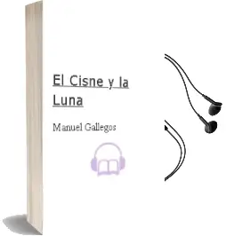 Descargar AudioLibro El Cisne y la Luna de Manuel Gallegos año 2002