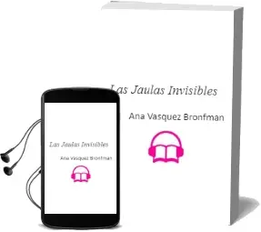 Descargar AudioLibro Las Jaulas Invisibles de Ana Vásquez Bronfman año 2002