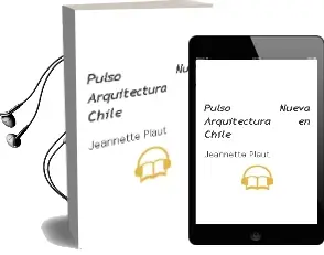 Descargar AudioLibro Pulso: Nueva Arquitectura en Chile de Jeannette Plaut año 2002