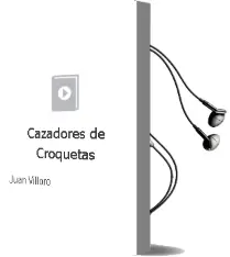 Descargar AudioLibro Cazadores de Croquetas  de Juan Villoro año 2002