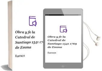Descargar AudioLibro Obra y fe. la Catedral de Santiago 1541-1769 de Emma De Ramón año 2002