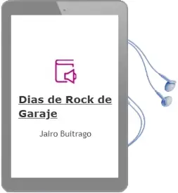 Descargar AudioLibro Dias de Rock de Garaje  de Jairo Buitrago año 2002