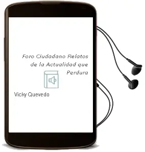 Descargar AudioLibro Foro Ciudadano. Relatos de la Actualidad que Perdura de Vicky Quevedo año 2002