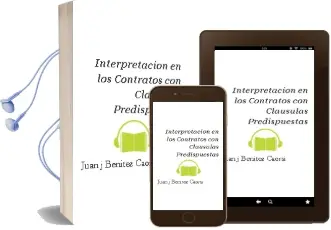 Descargar AudioLibro Interpretación en los Contratos con Cláusulas Predispuestas de Juan J. Benítez Caorsi año 2002