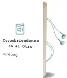 Descargar AudioLibro Descubriéndonos en el Otro de Ingrid Jung año 2002