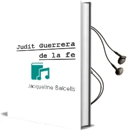 Descargar AudioLibro Judit, Guerrera de la fe de Jacqueline Balcells año 2002