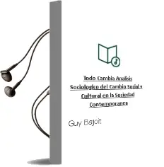 Descargar AudioLibro Todo Cambia. Análisis Sociológico del Cambio Social y Cultural en la Sociedad Contemporánea de Guy Bajoit año 2003