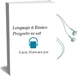 Descargar AudioLibro Lenguaje. 6° Básico. Proyecto sé [Set]  de Karen Maturana Paz año 2003