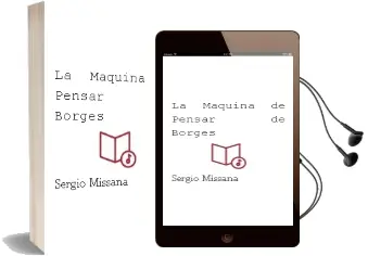 Descargar AudioLibro La Máquina de Pensar de Borges de Sergio Missana año 2003