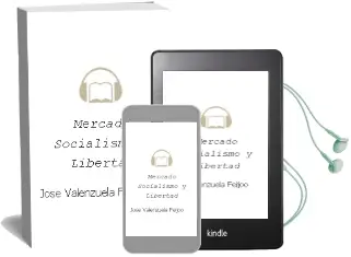 Descargar AudioLibro Mercado, Socialismo y Libertad de José Valenzuela Feijoó año 2003