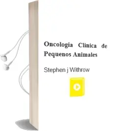 Descargar AudioLibro Oncologia Clinica de Pequeños Animales de Stephen J. Withrow año 2003