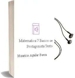 Descargar AudioLibro Matemática. 7° Básico. sé Protagonista. Texto  de Mauricio Aguilar Baeza año 2003