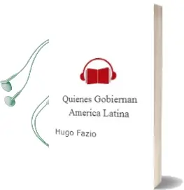 Descargar AudioLibro ¿Quiénes Gobiernan América Latina? de Hugo Fazio año 2003