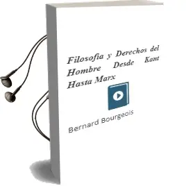 Descargar AudioLibro Filosofía y Derechos del Hombre: Desde Kant hasta Marx de Bernard Bourgeois año 2003