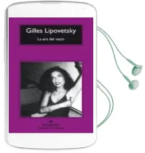Descargar AudioLibro La era del Vacio: Ensayos Sobre el Individualismo Contemporaneo de Gilles Lipovetsky año 2003