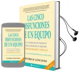 Descargar AudioLibro Las Cinco Disfunciones de un Equipo: Un Inteligente Modelo para f Ormar un Equipo de Patrick Lencioni; Oscar Luis Molina año 2003
