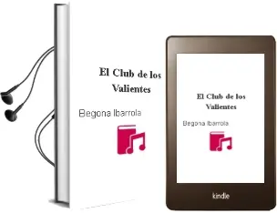 Descargar AudioLibro El Club de los Valientes  de Begoña Ibarrola año 2003