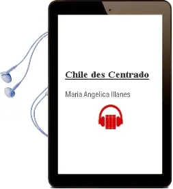 Descargar AudioLibro Chile Des-Centrado de María Angélica Illanes año 2003