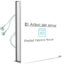 Descargar AudioLibro El Árbol del Amor de Piedad Cabrera Murcia año 2003