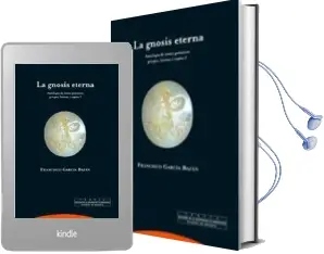 Descargar AudioLibro La Gnosis Eterna: Antologia de Textos Gnosticos (t. i) de Francisco Garcia Bazan año 2003