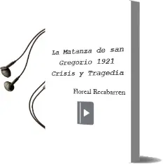 Descargar AudioLibro La Matanza de san Gregorio 1921:Crisis y Tragedia de Floreal Recabarren año 2003