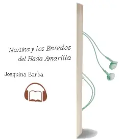 Descargar AudioLibro Martina y los Enredos del Hada Amarilla de Joaquina Barba año 2004