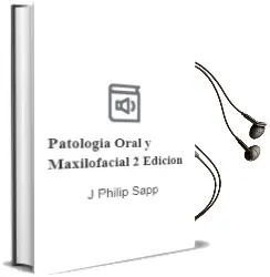 Descargar AudioLibro Patologia Oral y Maxilofacial, 2° Edicion de J. Philip Sapp año 2004