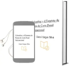 Descargar AudioLibro Colombia y el Estatuto de Roma de Corte Penal Internacional de Clara I Vargas Silva año 2004