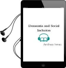 Descargar AudioLibro Dementia and Social Inclusion de Anthea Innes año 2004