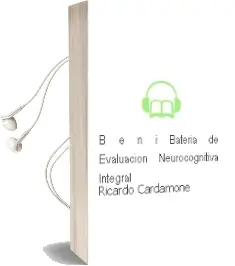 Descargar AudioLibro B.E.N.I. - Bateria de Evaluacion Neurocognitiva Integral de Ricardo Cardamone año 2004