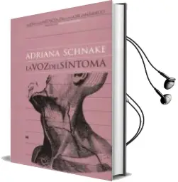 Descargar AudioLibro La voz del Sintoma: Del Discurso Medico al Discurso Organismico ( 3ª Ed.) de Adriana Schnake Silva año 2004