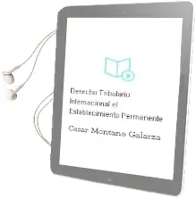 Descargar AudioLibro Derecho Tributario Internacional, el Establecimiento Permanente de César Montaño Galarza año 2004