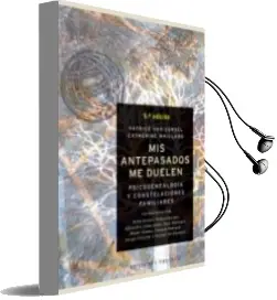 Descargar AudioLibro Mis Antepasados me Duelen: Psicogenealogia y Constelaciones Famil Iares de Patrice Van Eersel año 2004