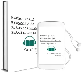 Descargar AudioLibro Nuevo pai 4. Proyecto de Activación de la Inteligencia  de Marian Baqués I Trenchs año 2004