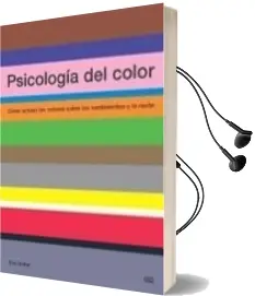 Descargar AudioLibro Psicologia del Color: Como Actuan los Colores Sobre los Sentimien tos y la Razon de Eva Heller año 2004