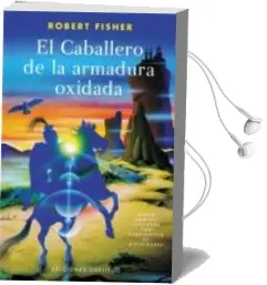 Descargar AudioLibro El Caballero de la Armadura Oxidada (Rustica) de Robert Fisher año 2005