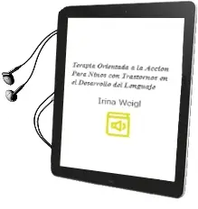 Descargar AudioLibro Terapia Orientada a la Accion- para Niños con Trastornos en el Desarrollo del Lenguaje de Irina Weigl año 2005