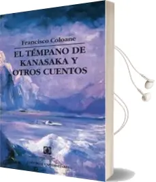 Descargar AudioLibro El Témpano de Kanasaka y Otros Cuentos de Francisco Coloane año 2005