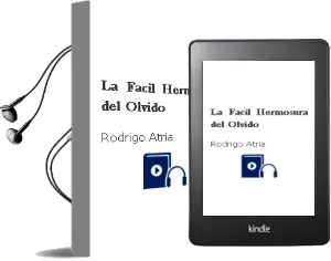 Descargar AudioLibro La Fácil Hermosura del Olvido de Rodrigo Atria año 2005