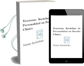 Descargar AudioLibro Trastorno Bordeline de Personalidad. un Desafio Clinico de Nestor Koldobsky año 2005