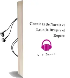 Descargar AudioLibro Crónicas de Narnia el León, la Bruja y el Ropero de C.S. Lewis año 2005