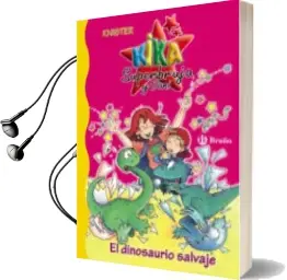 Descargar AudioLibro El Dinosaurio Salvaje (Kika Superbruja y Dani; 5) de Varios Autores año 2005