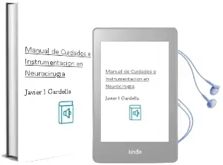 Descargar AudioLibro Manual de Cuidados e Instrumentacion en Neurocirugia de Javier L Gardella año 2005