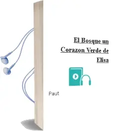 Descargar AudioLibro El Bosque, un Corazón Verde de Elisa De Paut año 2005