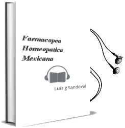 Descargar AudioLibro Farmacopea Homeopatica Mexicana de Luis G. Sandoval año 2005