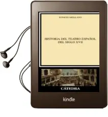 Descargar AudioLibro Historia del Teatro Español del Siglo Xvii de Ignacio Arellano año 2005