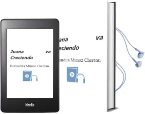 Descargar AudioLibro Juana va Creciendo de Bernardita Muñoz Chereau año 2005