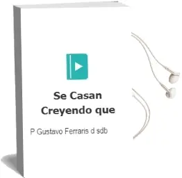 Descargar AudioLibro Se Casan Creyendo Que… de P. Gustavo Ferraris D., Sdb año 2005