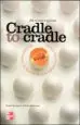 AudioLibro Cradle to Cradle = de la Cuna a la Cuna: Rediseñando la Forma en que Hacemos las Cosas de William Mcdonough